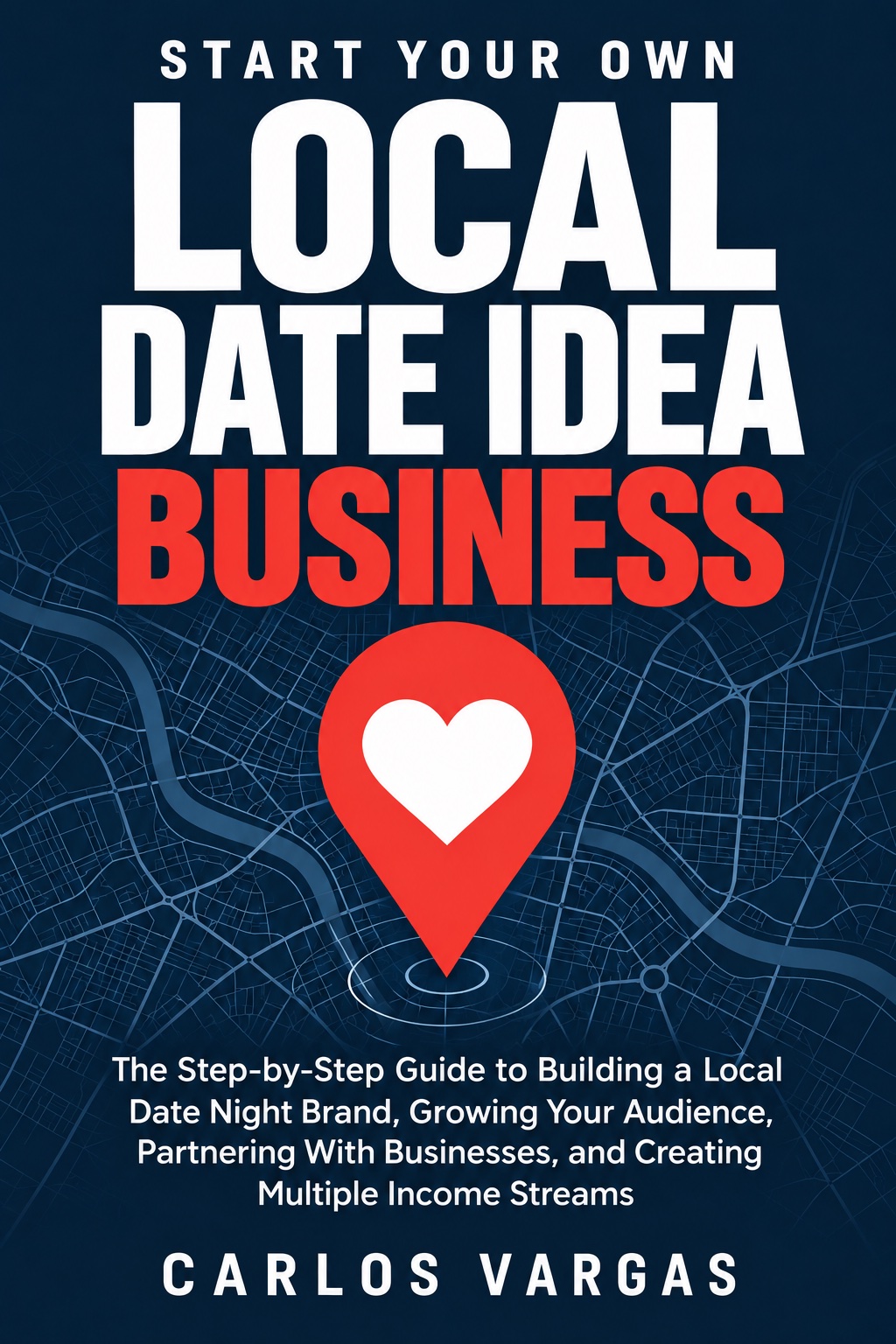 Start Your Own Local Date Idea Business book cover